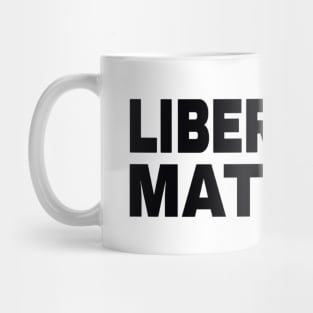 Liberation Matters - Black - Front Mug